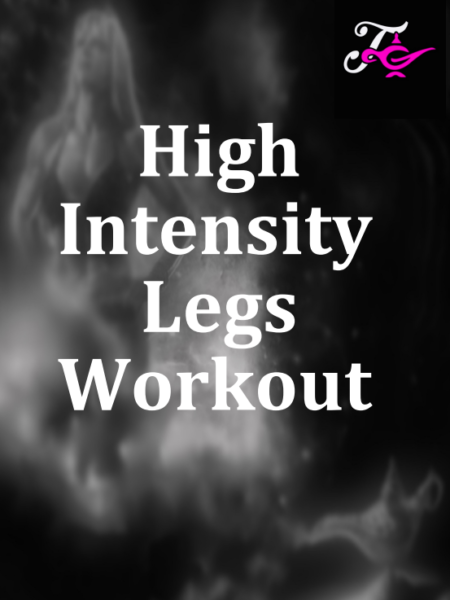 High Intensity Legs